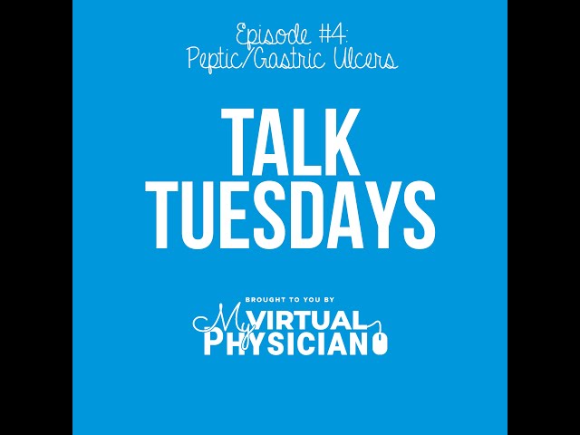 Talk Tuesday Ep 4 | Peptic/Gastric Ulcers