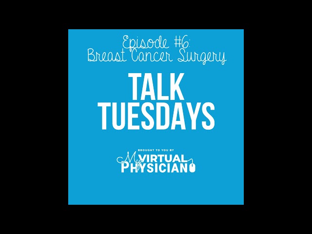 Talk Tuesdays Ep. 6 | Breast Cancer Surgery