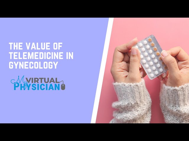 The Value of Telemedicine In Gynecology