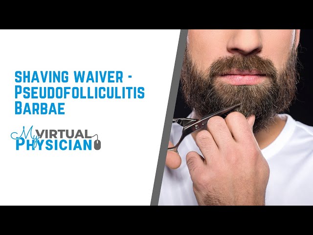 Shaving Waiver - Pseudofolliculitis Barbae